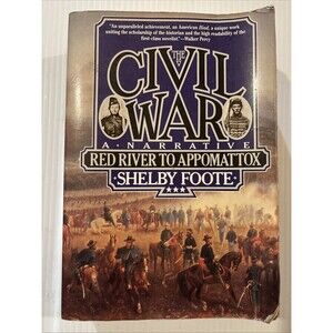 The Civil War: A Narrative: Volume 3: Red River to Appomattox by Shelby Foote